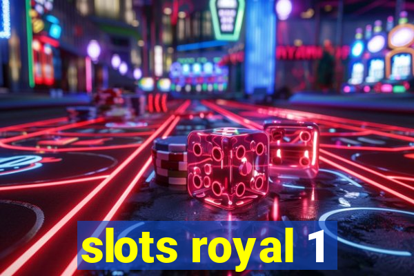 slots royal 1